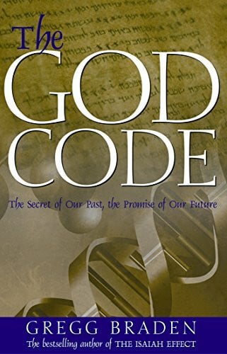Braden, Gregg The God Code: The Secret of our Past, the Promise of our Future