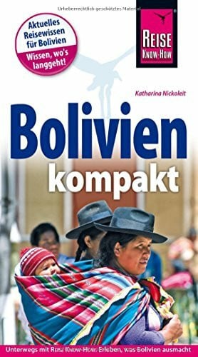 Nickoleit, Katharina Reise Know-How Reiseführer Bolivien kompakt
