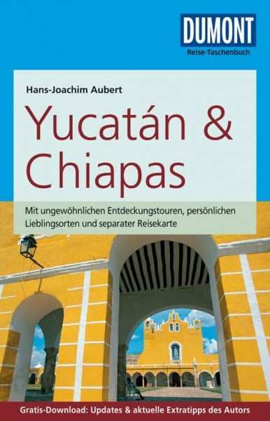 Aubert, Hans-Joachim DuMont Reise-Taschenbuch Reiseführer Yucatan & Chiapas: mit Online-Updates als Gratis-Download
