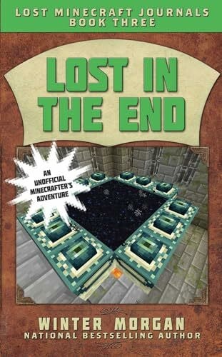 Morgan, Winter Lost in the End: Lost Minecraft Journals, Book Three (Lost Minecraft Journals Series, Band 3)