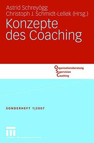 Schmidt-Lellek, Christoph J. Konzepte des Coaching (Organisationsberatung, Supervision, Coaching)