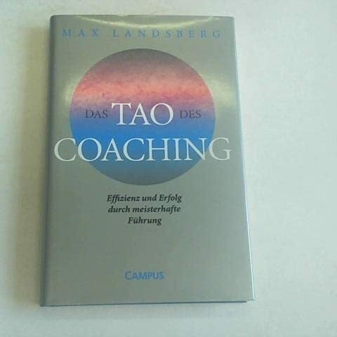 Mader, Friedrich Das Tao des Coaching: Effizienz und Erfolg durch meisterhafte Führung