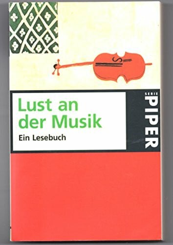 Stadler, Klaus Lust an der Musik: Ein Lesebuch (Piper Taschenbuch)