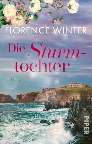 Winter, Florence Die Sturmtochter (Die Frauen der Inseln 1): Roman | Stürmische Inseln und dunkle Familiengeheimnisse | Auftakt der romantisch-dramatischen Reihe für Fans von Lucinda Riley und Soraya Lane