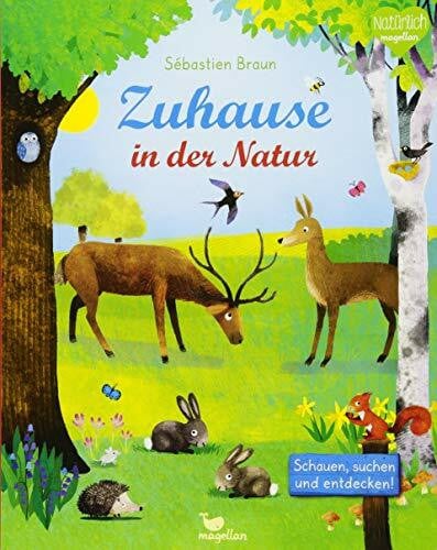 Braun, Sébastien Zuhause in der Natur: Schauen, suchen und entdecken