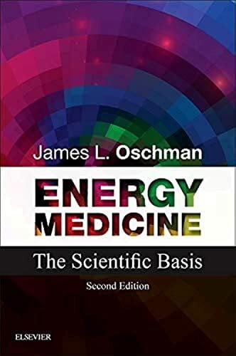 Oschman PhD, James L. Energy Medicine: The Scientific Basis
