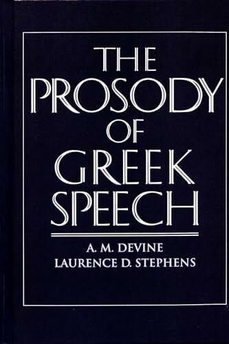 Devine, A.M. The Prosody of Greek Speech