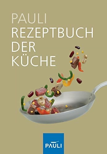 Pauli, Philip Rezeptbuch der Küche. 03. Auflage 2005 ( ND 2010 )