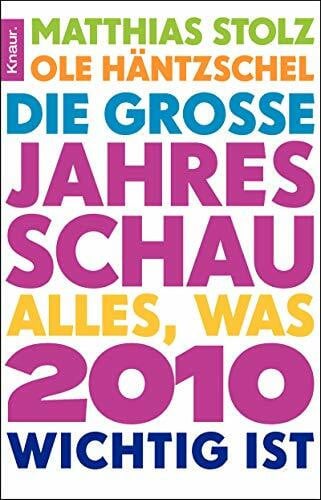 Häntzschel, Ole Die große Jahresschau: Alles, was 2010 wichtig ist