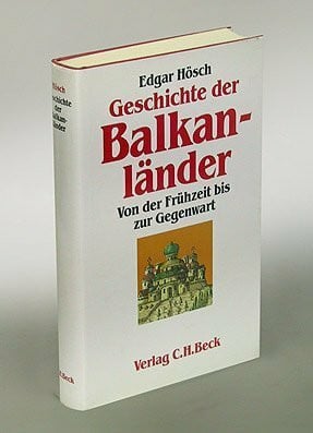 Hösch, Edgar Geschichte der Balkanländer. Von der Frühzeit bis zur Gegenwart