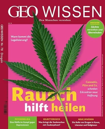 Wolff, Markus GEO Wissen / GEO Wissen 78/2022 - Rausch hilft heilen: Den Menschen verstehen