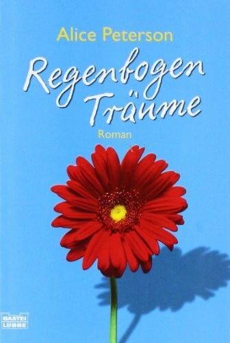 Sylvia Strasser Regenbogenträume: Roman: Roman. Deutsche Erstveröffentlichung (Allgemeine Reihe. Bastei Lübbe Taschenbücher)