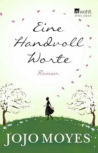 Moyes, Jojo Eine Handvoll Worte: Für Leser*innen von Lucinda Riley und Bonnie Garmus