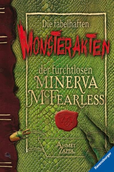 Zappa, Ahmet Die fabelhaften Monsterakten der furchtlosen Minerva McFearless (Ravensburger Taschenbücher)