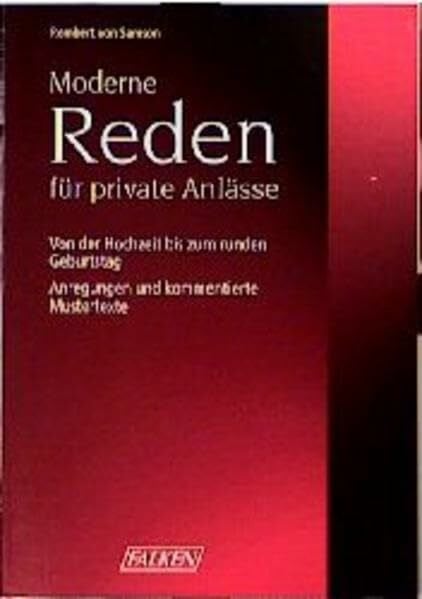 Samson, Rembert von Moderne Reden für private Anlässe: Von der Hochzeit bis zum runden Geburtstag. Anregungen und kommentierte Mustertexte (Falken Bücher)