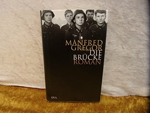 Gregor, Manfred Die Brücke: Roman