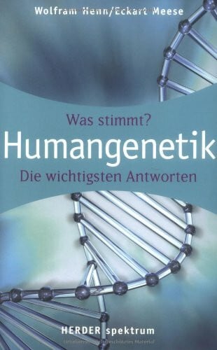 Meese, Eckart Humangenetik: Wissen was stimmt: Was stimmt? Die wichtigsten Antworten (HERDER spektrum)