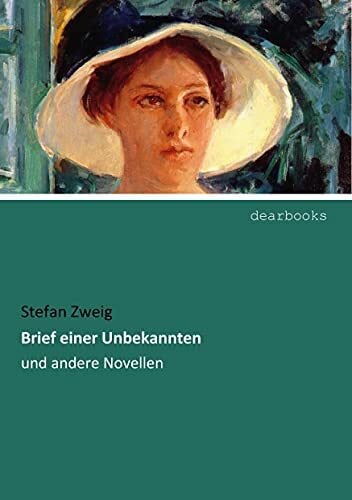 Zweig, Stefan Brief einer Unbekannten: und andere Novellen