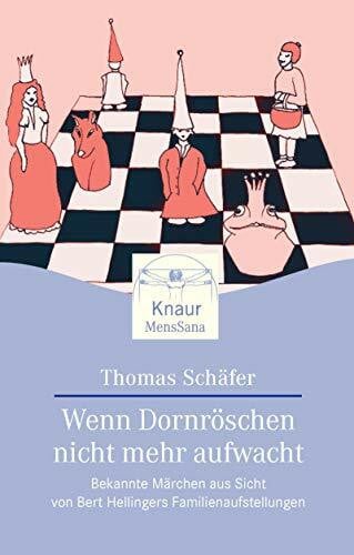Lay, Ralf Wenn Dornröschen nicht mehr aufwacht: Bekannte Märchen aus Sicht von Bert Hellingers Familienaufstellungen