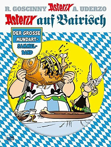 Well, Hans Asterix auf Bairisch: Der große Mundart-Sammelband