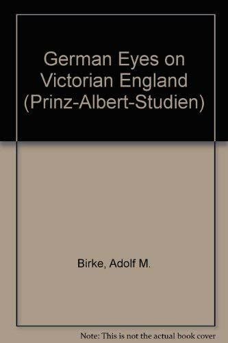 Birke, Adolf M. Viktorianisches England in deutscher Perspektive (Prinz-Albert-Studien)