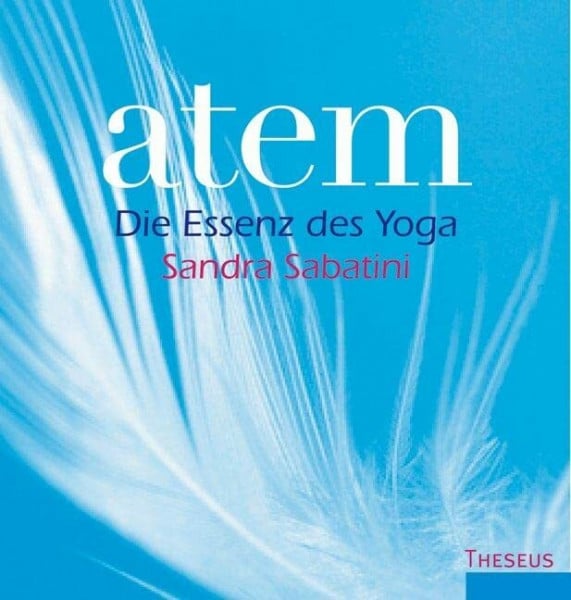 Sandra Sabatini Atem: Die Essenz des Yoga