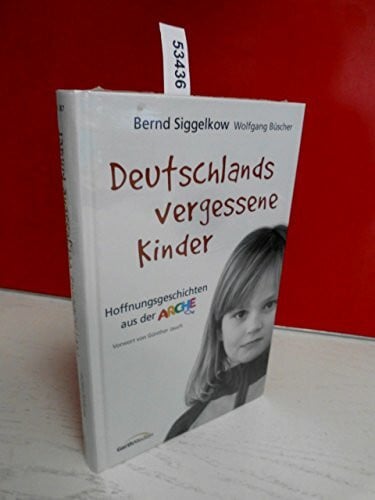 Günther Jauch Deutschlands vergessene Kinder: Hoffnungsgeschichten aus der Arche