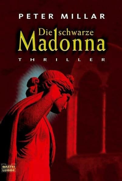 Millar, Peter Die schwarze Madonna (Allgemeine Reihe. Bastei Lübbe Taschenbücher)