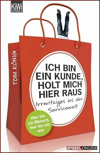 Lenz, Heribert Ich bin ein Kunde, holt mich hier raus: Irrwitziges aus der Servicewelt