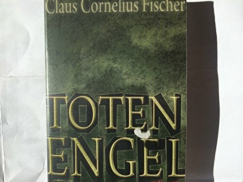 Fischer, Claus Cornelius TotenEngel: Roman