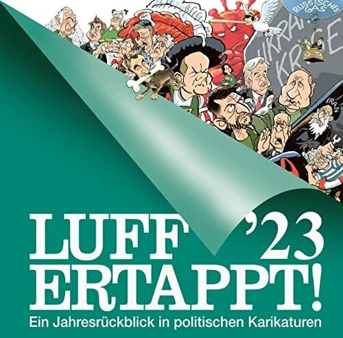 Henn, Rolf Luff '23 - Ertappt!: Ein Jahresrückblick in politischen Karikaturen (Kunst und Design im GMEINER-Verlag)