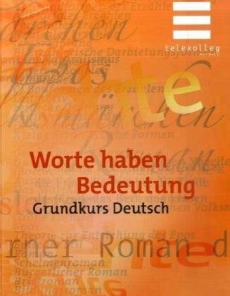 Bagehorn, Stefan Worte haben Bedeutung. Grundkurs Deutsch: Telekolleg Deutsch