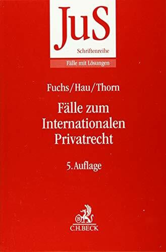 Thorn, Karsten Fälle zum Internationalen Privatrecht: mit Internationalem Zivilverfahrensrecht (JuS-Schriftenreihe/Fälle mit Lösungen)