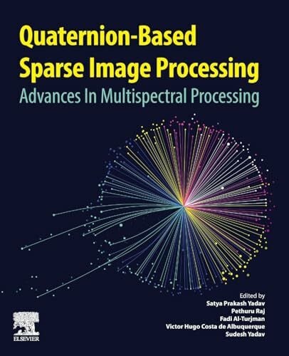 Yadav Quaternion-Based Sparse Image Processing: Advances in Multispectral Processing