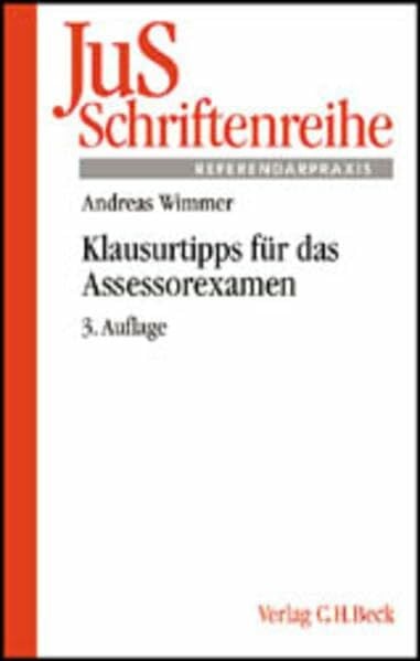 Wimmer, Andreas Klausurtipps für das Assessorexamen: Rechtsstand: Dezember 2002 (JuS-Schriftenreihe/Referendarpraxis, Band 113)