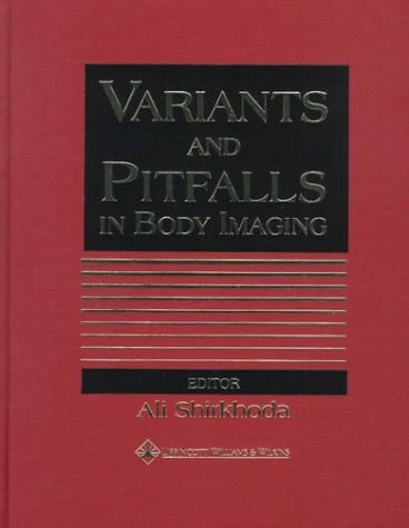 Shirkhoda, Ali Variants and Pitfalls in Body Imaging