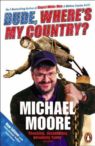 Moore, Michael Dude, Where's My Country?