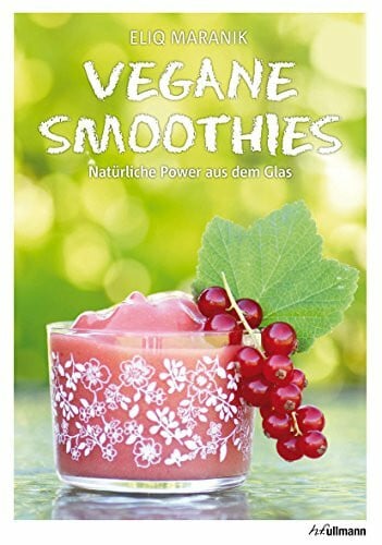 Maranik, Eliq Vegane Smoothies: Natürliche Power aus dem Glas