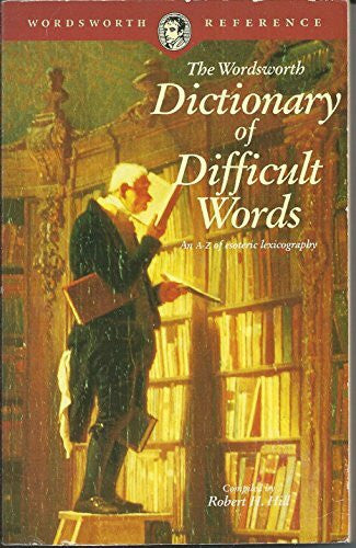 Hill, Robert H. Dictionary of Difficult Words (Wordsworth Reference)