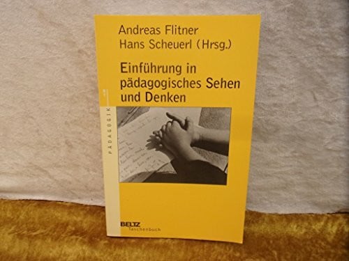 Hans Scheuerl Einführung in pädagogisches Sehen und Denken