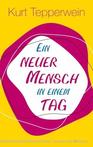 Tepperwein, Kurt Ein neuer Mensch in einem Tag