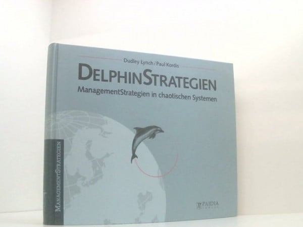 Lynch, Dudley , Kordis, Paul DelphinStrategien. ManagementStrategien in chaotischen Systemen