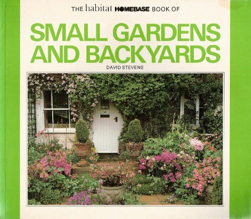 Stevens, David Small Gardens and Backyards