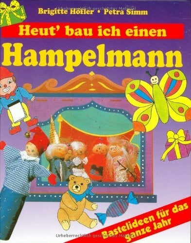 Höfler, Brigitte ; Honnen, Regina Heut' bau ich einen Hampelmann