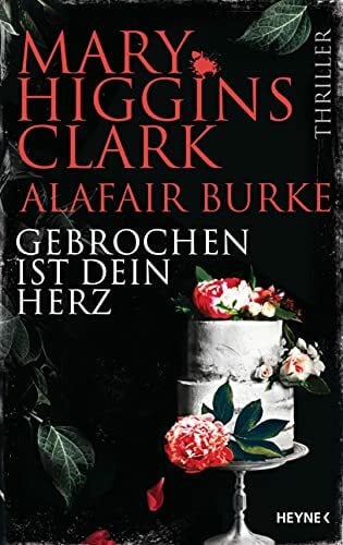 Ebnet, Karl-Heinz Gebrochen ist dein Herz: Thriller (Laurie-Moran-Serie, Band 7)