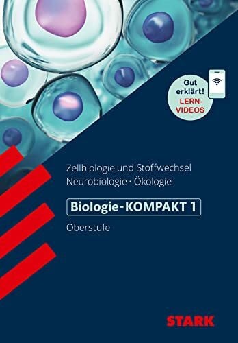 Triebel, Hans-Dieter STARK Biologie 1 Oberstufe - KOMPAKT - Zellbiologie/Stoffwechsel, Neurobiologie, Ökologie: Zellbiologie, Stoffwechselphysiologie, ... (Wissen-KOMPAKT / Auf einen Blick!)