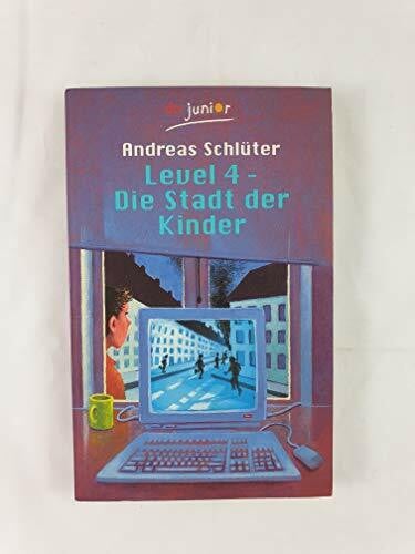 Schlüter, Andreas Level 4: Die Stadt der Kinder (Level 4-Reihe, Band 1)