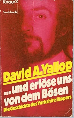 Berr, Klaus ... und erlöse uns von dem Bösen: Die Geschichte des Yorkshire Rippers (Knaur Taschenbücher. Sachbücher)