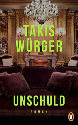 Würger, Takis Unschuld: Roman