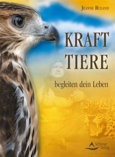 Ruland, Jeanne Krafttiere begleiten Dein Leben